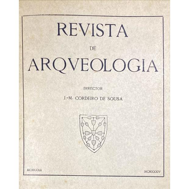 REVISTA DE ARQVEOLOGIA. Volume I (ao III). Director: J. M. Cordeiro de Sousa.