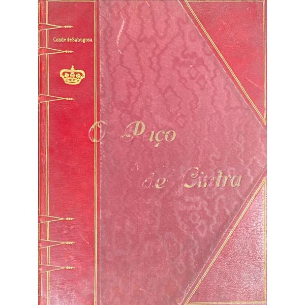 SABUGOSA, Conde de. - O PAÇO DE CINTRA. Desenhos de Sua Magestade a Rainha a Senhora Dona Amelia. Apontamentos históricos e archeologicos do... Collaboração artistica de E. Casanova e R. Lino. 