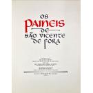 SANTOS, Dr. Armando Vieira dos. - OS PAINÉIS DE SÃO VICENTE DE FORA. Texto de... Introdução do Dr. João Couto. Organização do Pintor Martins Barata.