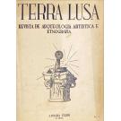 TERRA LUSA. Revista de Arqueologia artística e etnografia. Director Literário: D. Sebastião Pessanha. Director Artístico: Alberto Sousa. Secretário: Alfredo Mota. Número 1 (ao Número 3).