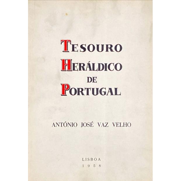 VELHO, António José Vaz. - TESOURO HERÁLDICO DE PORTUGAL. Vol. I (ao IV).