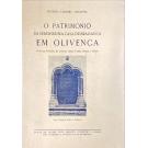 ABRANTES, Ventura Ledesma. - O PATRIMÓNIO DA SERENISSIMA CASA DE BRAGANÇA EM OLIVENÇA. Seguido de apontamentos monográficos e notas etnográficas. Obra profusamente ilustrada da coleção iconográfica do autor