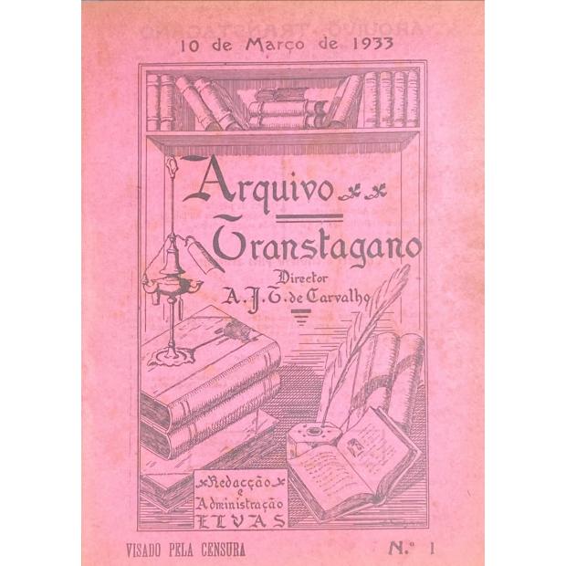 ARQUIVO TRANSTAGANO. Diretor: António José Torres de Carvalho. I Ano. 1933 (ao V Ano. 1938).