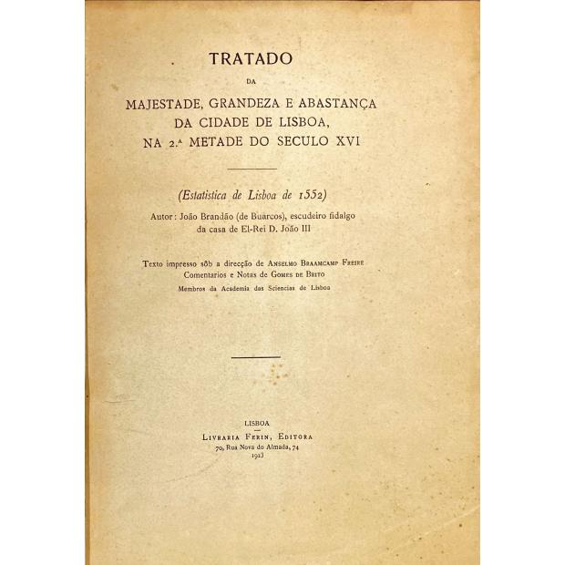 BRANDÃO, João (de Buarcos). - TRATADO DA MAGESTADE, GRANDEZA E ABASTANÇA DA CIDADE DE LISBOA, NA 2ª METADE DO SECULO XVI.