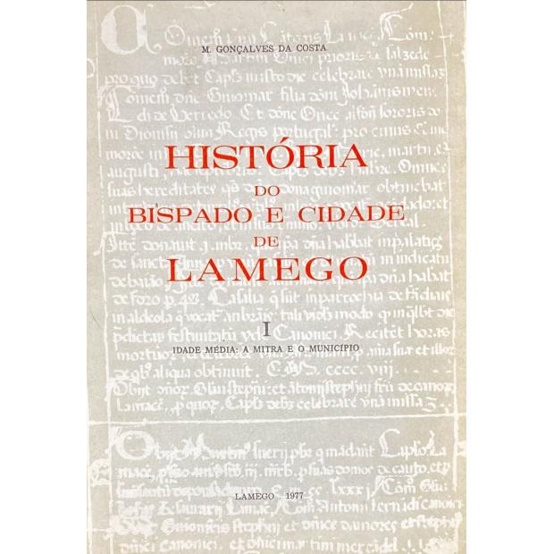 COSTA, M. Gonçalves da. - HISTÓRIA DO BISPADO E CIDADE DE LAMEGO. Volume I (ao VI).