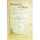 FRIAS, Sanches de. - POMBEIRO DA BEIRA. Memória histórica, descritiva e critica. Ornada de estampas, segundo as fotografias do autor. 