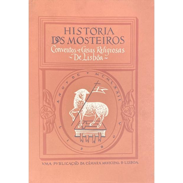 HISTÓRIA DOS MOSTEIROS CONVENTOS E CASAS RELIGIOSAS DE LISBOA. 