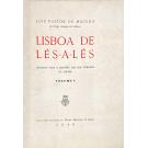 MACEDO, Luiz Pastor de. - LISBOA DE LÉS-A-LÉS. Subsídios para a história das vias públicas da Cidade. Volume I (ao Volume V). 