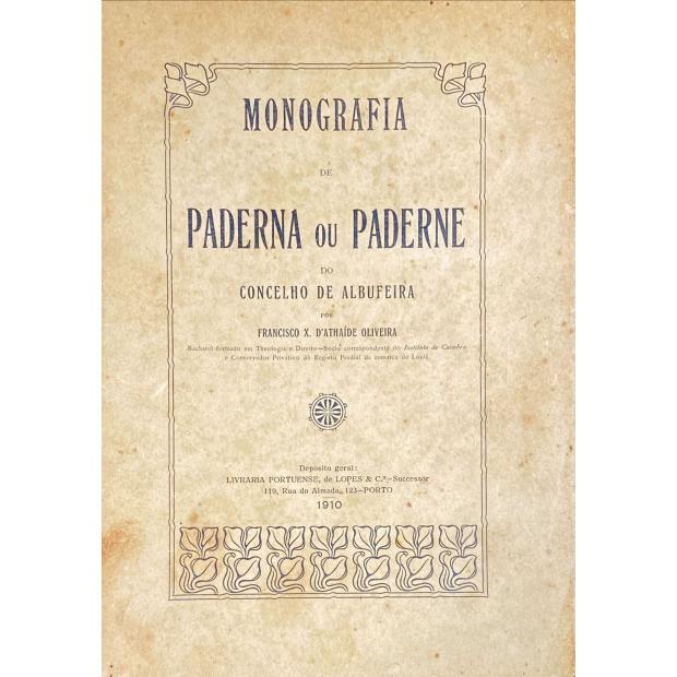 OLIVEIRA, Francisco Xavier de Ataíde de. - MONOGRAFIA DE PADERNA OU PADERNE.