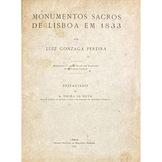 PEREIRA, Luiz Gonzaga. - MONUMENTOS SACROS DE LISBOA. Manuscrito nº 215 da Secção dos Reservados da Biblioteca Nacional. Prefácio de A. Vieira da Silva.