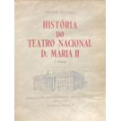 SEQUEIRA, Gustavo de Matos. - HISTÓRIA DO TEATRO NACIONAL D. MARIA II. 1º Volume (e II Volume). 