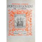 SOUSA, Alberto. - PORTAS BRASONADAS DE LISBOA. 30 desenhos de... Com notícias históricas dos palácios e outros edifícios e uma resenha dos portais armoriados existentes na Cidade de Lisboa. Prefácio do Dr. Júlio Dantas.