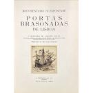 SOUSA, Alberto. - PORTAS BRASONADAS DE LISBOA. 30 desenhos de... Com notícias históricas dos palácios e outros edifícios e uma resenha dos portais armoriados existentes na Cidade de Lisboa. Prefácio do Dr. Júlio Dantas.