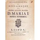 ACCLAMAÇÃO DE D. MARIA I. Conjunto de 4 folhetos. Na felicissima aclamação da Rainha Nossa Senhora. 1777; Na Faustíssima Aclamação da Rainha Nossa Senhora D. Maria I. Rainha de Portugal; No Felicissimo Dia da Acclamação da sempre augusta Rainha D. Maria I. Nossa Senhora, 1777; Na Felicissima aclamação da Rainha D. Maria I e de Elrei D. Pedro III. Nossos senhores.