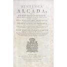 ALVARÁ. - SENTENÇA DA ALÇADA, QUE EL-REI NOSSO SENHOR MANDOU CONHECER DA REBELIÃO SUCEDIDA NA CIDADE DO PORTO EM 1757, E DA QUAL SUA MAJESTADE FIDELISSIMA NOMEOU PRESIDENTE JOÃO PACHECO PEREYRA.