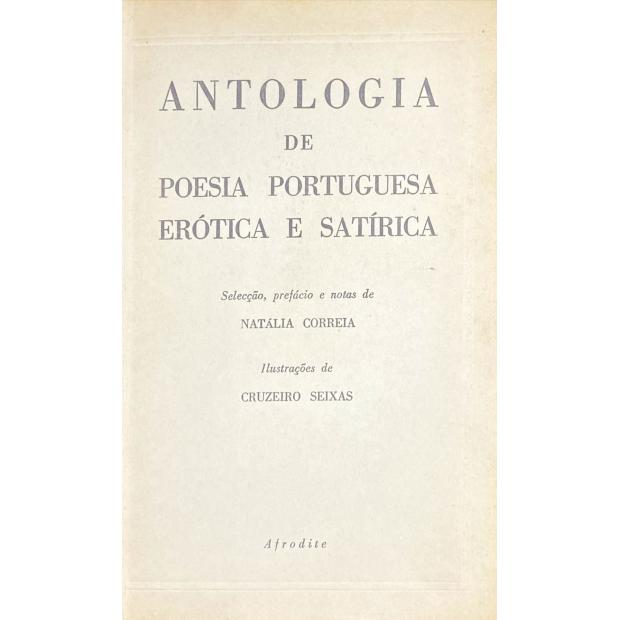 ANTOLOGIA DE POESIA PORTUGUESA ERÓTICA E SATÍRICA. (Dos Cancioneiros Medievais à Actualidade). Selecção, prefácio e notas de Natália Correia. 