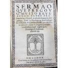 ARANHA, Frey Thomas. - SERMÃO QVE PREGOV O MVITO REVERENDO PADRE… na festa que celebrou ao glorioso Martyr S. Jorge seu padroeiro a nobilíssima nação inglesa em S. Domingos de Lisboa no anno de 638.