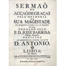 BARBOSA, P. D. Joze. - SERMÃO DE ACÇÃO DE GRAÇAS PELA MELHORIA DE SUA MAGESTADE na freguesia de Santos a 30 de setembro de 1742.