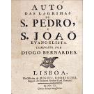 ﻿BERNARDES, Diogo – AUTO DAS LAGRIMAS DE S. PEDRO E S. JOÃO ENVAGELISTA. 