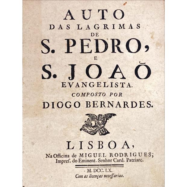 ﻿BERNARDES, Diogo – AUTO DAS LAGRIMAS DE S. PEDRO E S. JOÃO ENVAGELISTA. 