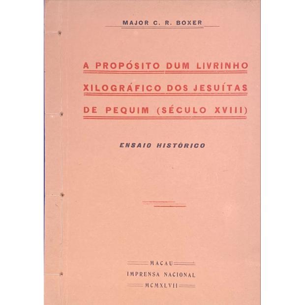 BOXER, C. R. - A PROPÓSITO DUM LIVRINHO XILOGRÁFICO DOS JESUITAS DE PEQUIM. (Século XVIII). 