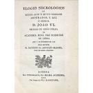 BRANDÃO, Fr. Matheus da Assumpção. - ELOGIO NECROLOGICO do muito alto e muito poderoso Imperador e Rei o senhor D. João VI. 