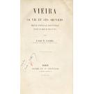 CAREL, Abbé E. - VIEIRA. SA VIE ET SES OEUVRES. Thèse pour le Doctorat présentée à la Faculté des Lettres de Paris.