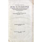 CICERO, Marcus Tullius. - IN OMNES M. TULLII CICERONIS ORATIONES, QUOT EXTANT, doctissimorum virorum enarrationes, summa diligentia, ac singulari erga Ciceronianae eloquentiae studiosos fide in unum uelut corpus collectae, ac partin etiam antea, partim nunc primum in lucem editae. Tome I (e II).