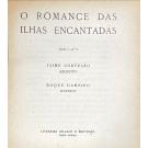 CORTESÃO, Jaime. - O ROMANCE DAS ILHAS ENCANTADAS. Ilustrado por Roque Gameiro. 