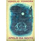 FERREIRA, Vergílio. - APELO DA NOITE. Romance. (Com um Posfácio do autor).