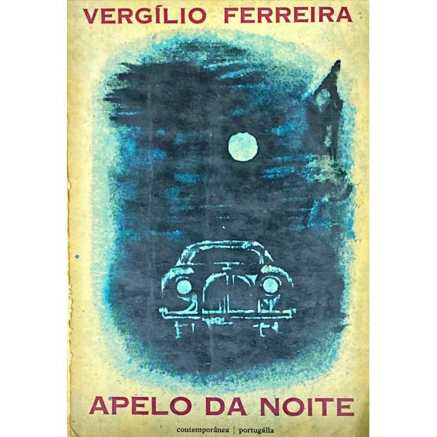 FERREIRA, Vergílio. - APELO DA NOITE. Romance. (Com um Posfácio do autor).