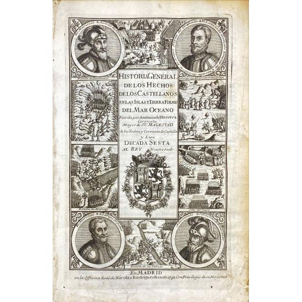 HERRERA Y TORDESILLAS, Antonio de. - HISTORIA GENERAL DE LOS HECHOS DE LOS CASTELLANOS EN LAS ISLAS Y TIERRA FIRME DEL MAR OCEANO. Década quarta (a década setima).