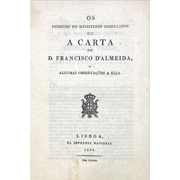 INIMIGOS (OS) DO MINISTERIO DEBELLADOS OU A CARTA DE FRANCISCO DÁLMEIDA, E ALGUMAS OBSERVAÇÕES A ELLA.