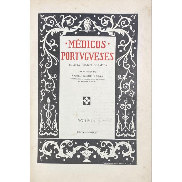 MÉDICOS PORTVGVESES. Revista bio-bibliográfica. Vol. 1, nº 1 (ao 5). Coletânea de Ramiro Barros e Silva.