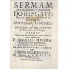 OLIVEIRA, Fr. José de. - SERMAM, QUE AO RECOLHER DA PROCISSÃO DO RESGATE, que no anno de 1731 fizerão os religiosos da santissima trindade e redempçam de cativos da provincia de Portugal.