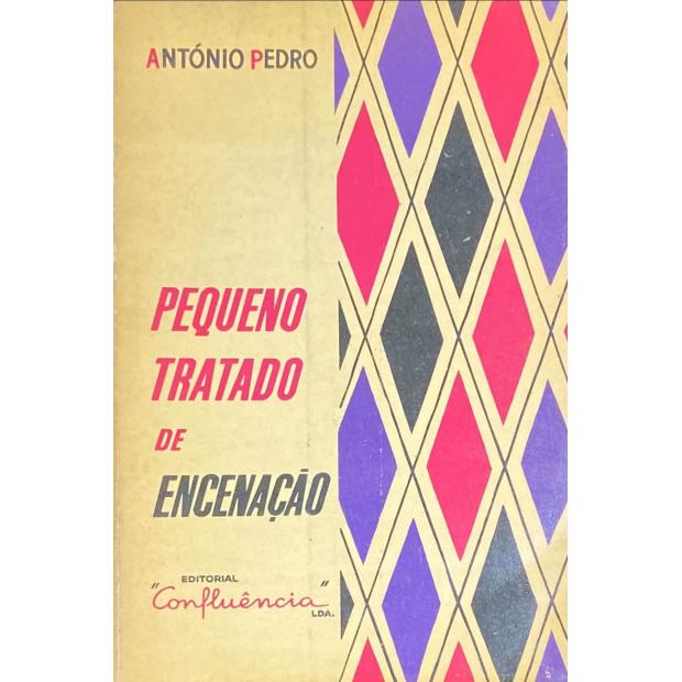 PEDRO, António. - PEQUENO TRATADO DE ENCENAÇÃO. 