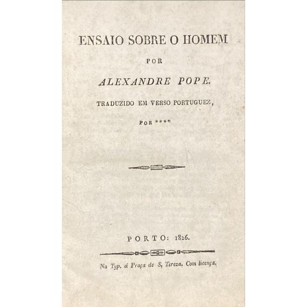 POPE, Alexandre. - ENSAIO SOBRE O HOMEM... Traduzido em verso portuguez, por… 