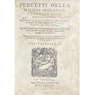 RUSCELLI, Girolamo. - PRECETTI DELLA MILITIA MODERNA TANTO PER MARE, QUANTO PER TERRA. Trattati da diversi nobilissimi ingegni & raccolti con molta diligenza del Signor...Junto com:DELLA OSSERVANZA MILITARE del Capitan Francesco Ferrati. Libri Dve. Venetia, 1568. In-8º de [30], 101 págs. Junto com: IL SOLDATO DI M. DOMENICO MORA.