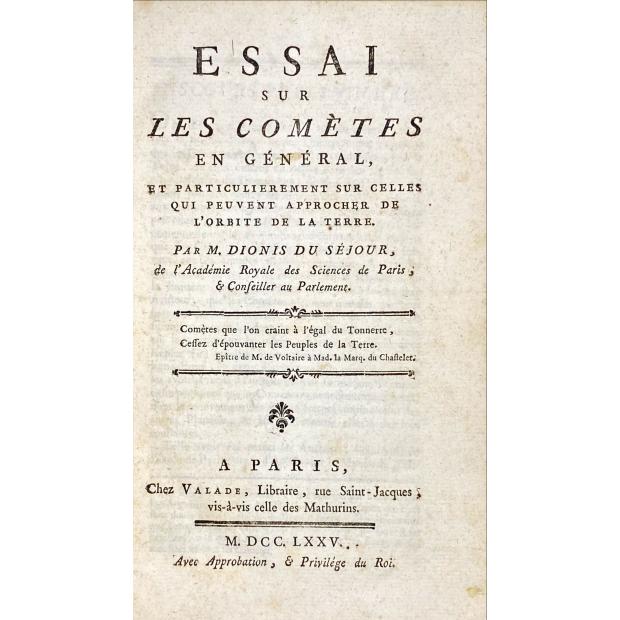 SÉJOUR, Achille Pierre Dionis Du. - ESSAI SUR LES COMÈTES EN GÉNÉRAL, Et particulièrement celles qui peuvent approcher de l'orbite de la terre.