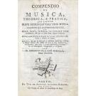 VARELA, Domingos de São José. - COMPENDIO DE MUSICA, THEORICA, E PRATICA, que contém breve instrucção para tirar musica. Lições de acompanhamento em órgão, cravo, guitarra, ou qualquer outro instrumento, em que se pode obter regular harmonia.  