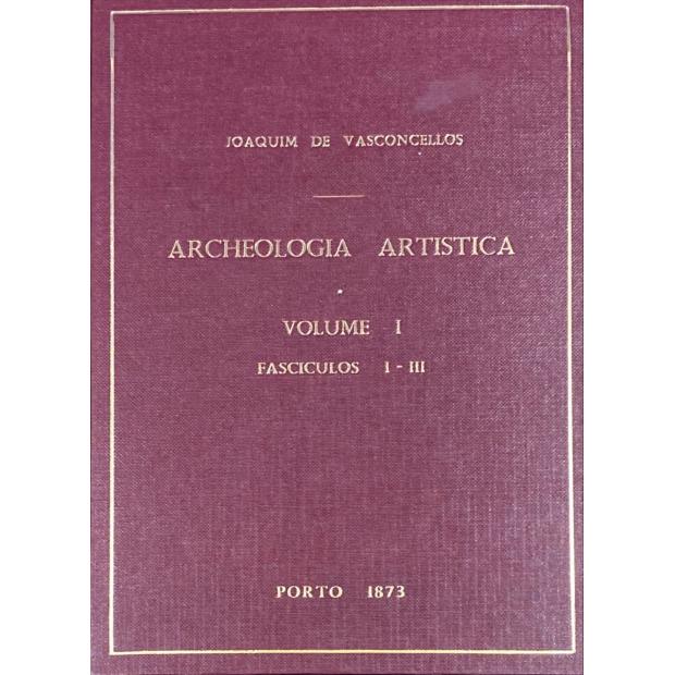 VASCONCELLOS, Joaquim de. - ARCHEOLOGIA ARTISTICA. Volume I - Fasciculo I (ao V).