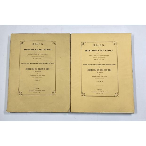 BOCARRO, Antonio. - DÉCADAS 13ª DA HISTÓRIA DA INDIA composta por … Chronista d'aquelle estado. Publicada de Ordem da Classe de Sciencias moraes, Politicas e Bellas-Letras da Academia Real das Sciencias de Lisboa e sob a direção de Rodrigo José de Lima Felner.