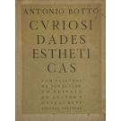 BOTTO, António. - CVRIOSIDADES ESTHETICAS. Com palavras de Junqueiro. Um retrato do autor e outras referências valiosas.