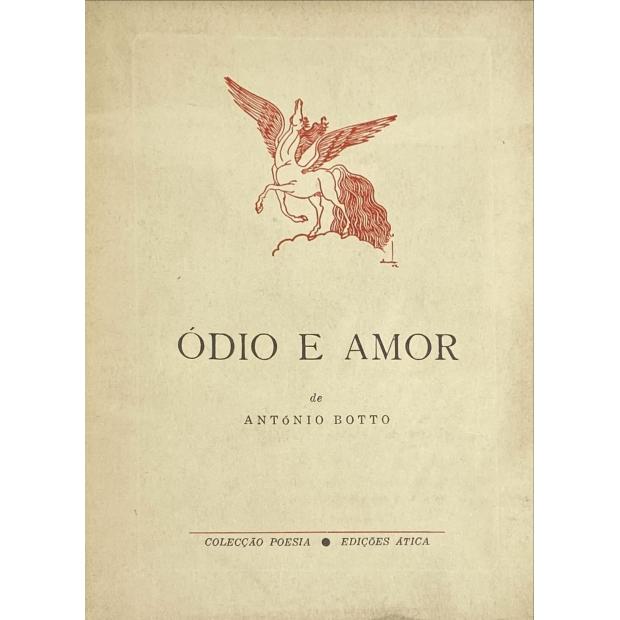 BOTTO, António. - ÓDIO E AMOR. Poemas. 