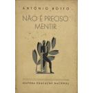 BOTTO, António. - NÃO É PRECISO MENTIR. 