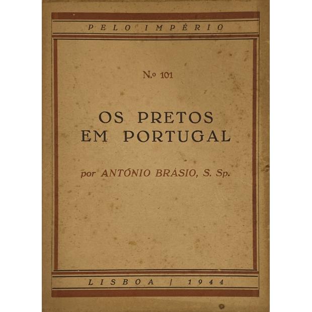 BRÁSIO, Antonio, S. Sp.- OS PRETOS EM PORTUGAL.