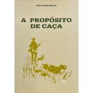 BRAVO, João Maria. - A PROPOSITO DE CAÇA. 