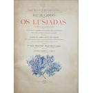 CAMÕES, Luís de. - OS LUSIADAS. Com argumentos novos em estancias heroicas. Grande edição autographica do Programma Official do Centenario, profusamente ilustrada com desenhos alegoricos, retratos inéditos de Vasco da Gama e de Luiz de Camões, vinhetas e letras ornamentais… Prefaciada por D. Antonio Mendes Bello e Manuel Pinheiro Chagas. Dirigida por Fernandes Costa.