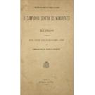 CAMPANHA (A) CONTRA OS NAMARRAES. Relatórios enviados ao Ministro e Secretario d'Estado dos Negócios da Marinha e Ultramar pelo Comissario Regio da Provincia de Moçambique.