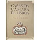 CASAS DA CÂMARA DE LISBOA (do século XII à actualidade). Por Luis Pastor de Macedo e Norberto de Araújo.